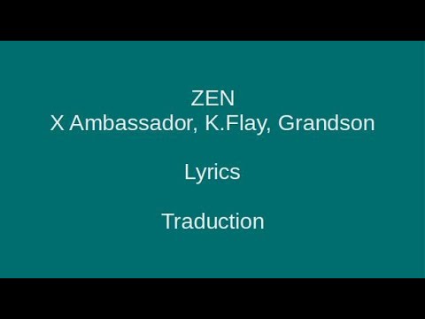 ZEN - X Ambassadors, K.Flay, Grandson - Lyrics & Traduction