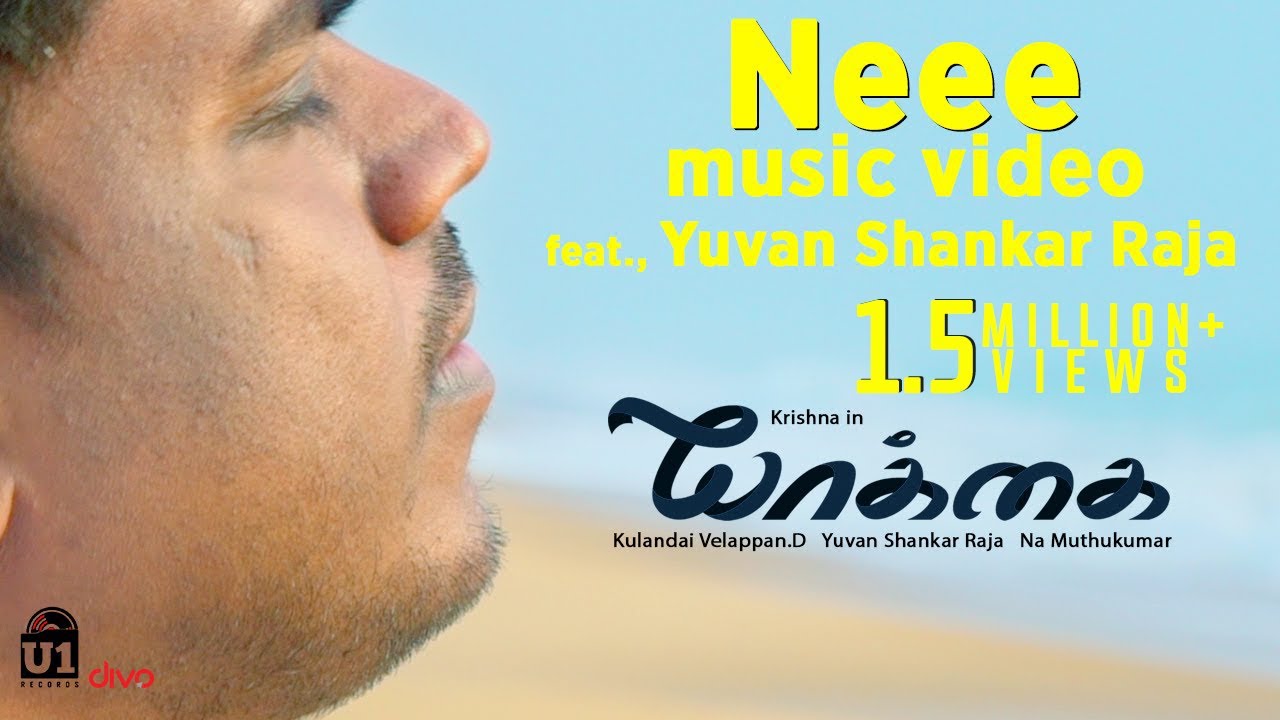Neee Lyrics  | Yaakkai | Krishna, Swathi | Yuvan Shankar Raja | Yuvan Shankar Raja