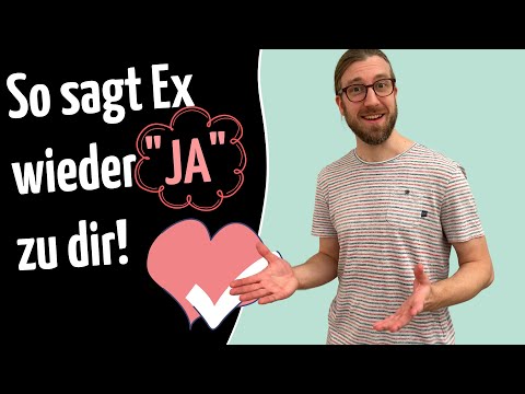Wie du Ex dazu kriegst, wieder „Ja“ zu einer Beziehung mit dir zu sagen