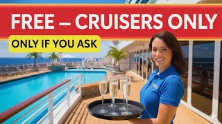 New FREE Things You Can Get on Your Cruise (Most People Never Ask)