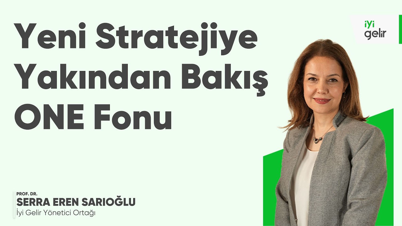 Yeni Stratejiye Yakından Bakış ONE Fonu