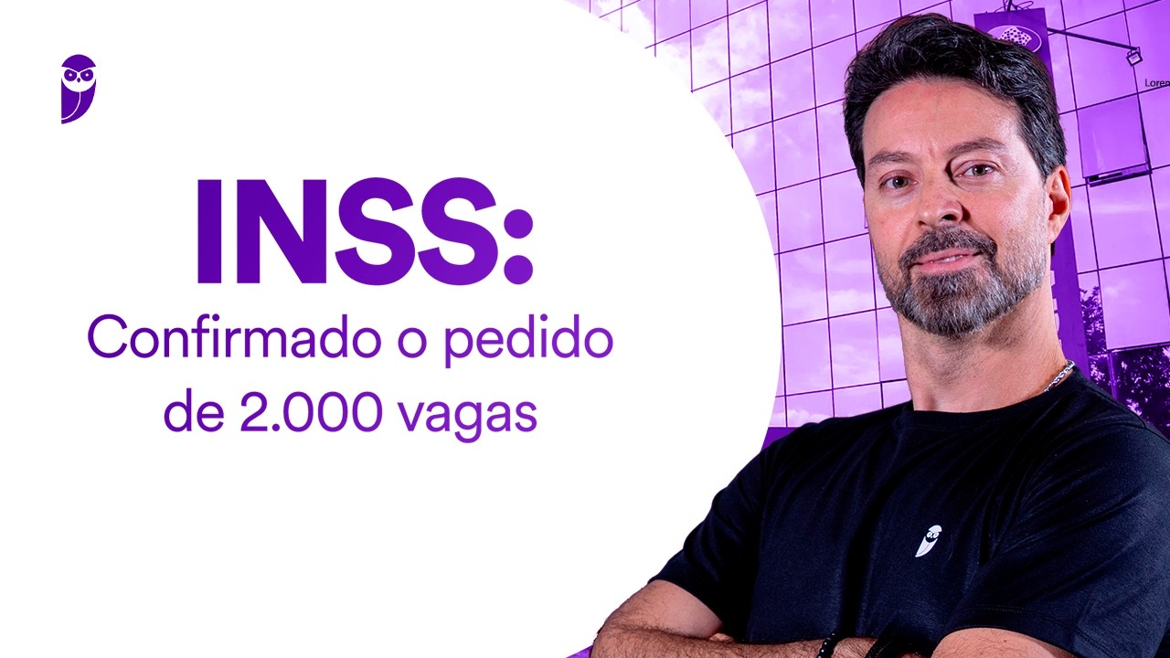 Concurso INSS: Confirmado o pedido de 2.000 vagas