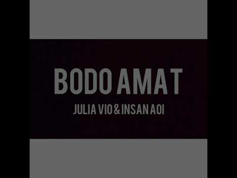 JULIA VIO FEAT INSAN AOI - BODO AMAT | OFFICIAL MUSIC