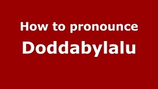 How to pronounce Doddabylalu