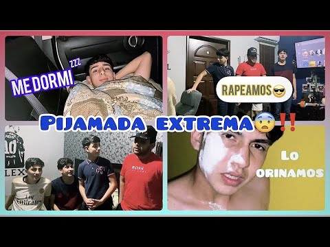 PIJAMADA EXTREMA!!😨/ MEAM0S A MANUEL💦😂