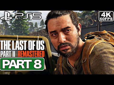 THE LAST OF US PART 2 REMASTERED Part 8 [PS5 4K 60FPS] - No Commentary
