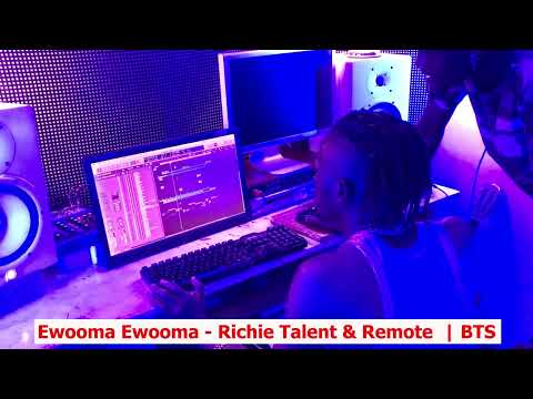 Ewooma Ewooma Audio Making - Richie Talent & Remote Karma Produced by : Richie Talent