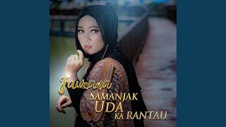 Download lagu Samanjak Uda Ka Rantau... mp3