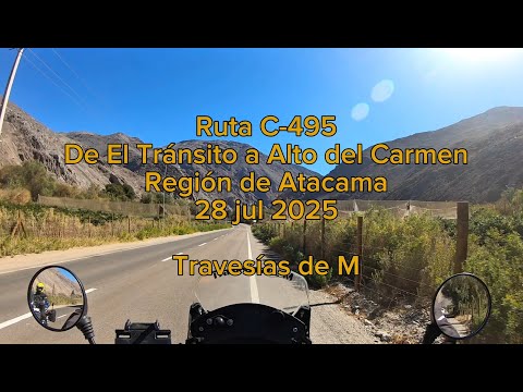 Atacama.Ruta C-495, desde El Tránsito hasta Alto del Carmen, en motos. 28 jul 2025