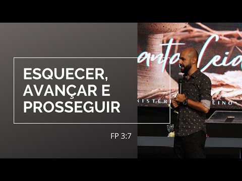 Esquecer, avançar e prosseguir | Eder Vieira
