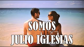 SOMOS /// JULIO IGLESIAS