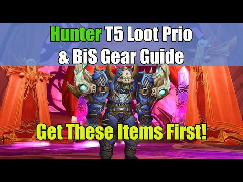 Hunter T5 Loot Prio & BiS List Guide