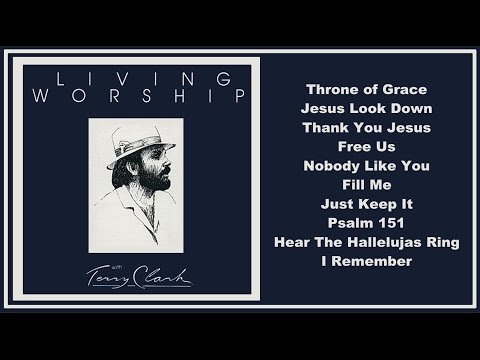 Terry Clark - Living Worship  (Full Album)