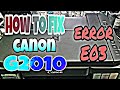 how to fix error e03 Canon G2010
