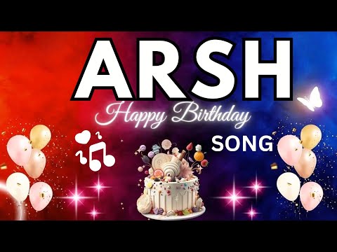ARSH Birthday Song – Happy Birthday To You - #birthday #arsh