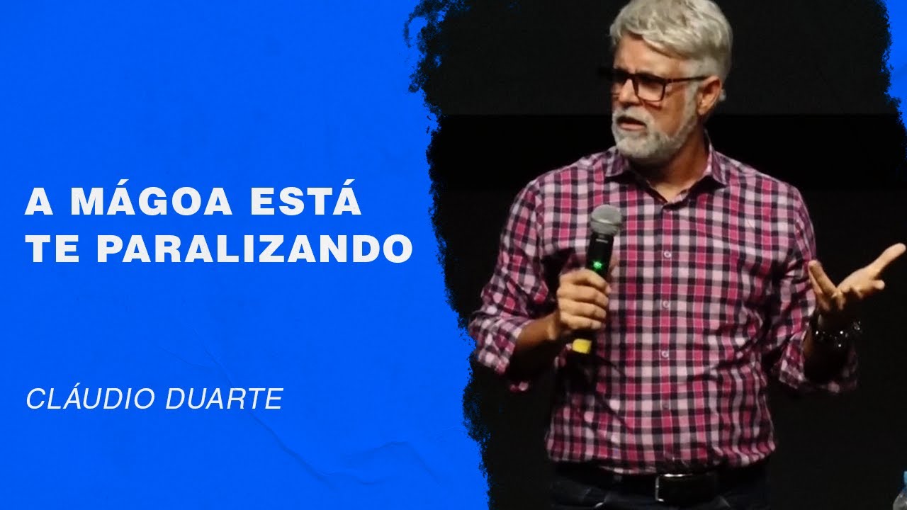 Cláudio Duarte | A mágoa está te paralizando | Palavras de Fé