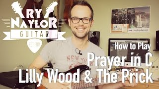 Prayer in C - Lilly Wood &amp; The Prick - Guitar Lesson Tutorial with Tab