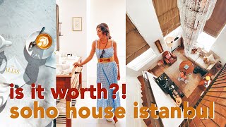 EXPLORING SOHO HOUSE ISTANBUL