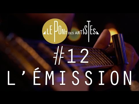 Le Pont des Artistes #12 - ANDRÉ MINVIELLE / LA CANAILLE / MOUSSU T E LEI JOVENTS