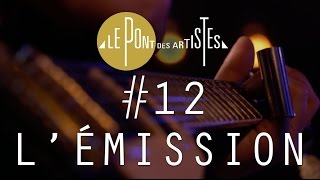 Le Pont des Artistes #12 - ANDRÉ MINVIELLE / LA CANAILLE / MOUSSU T E LEI JOVENTS