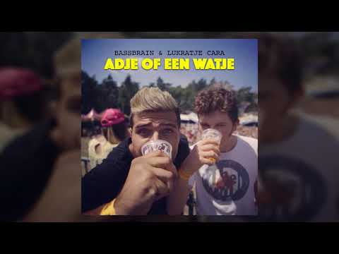 Bassbrain & Lukratje Cara -  ADJE OF EEN WATJE (Official Audio)
