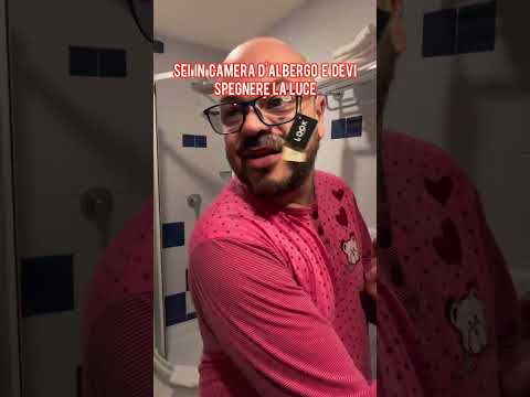 IMBARAZZI - SEI IN CAMERA D'ALBERGO E DEVI SPEGNERE LA LUCE