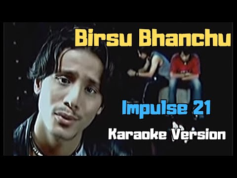 Birsu Bhanchu - Impulse 21 (Karaoke Version)