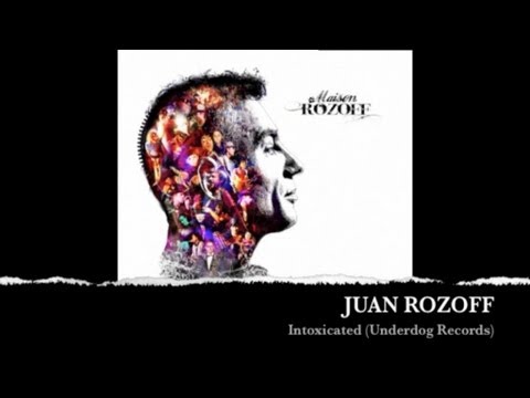 Juan Rozoff - Intoxicated