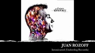 Juan Rozoff - Intoxicated