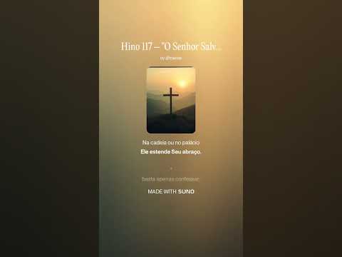 Hino 117 –  O Senhor Salva a Todo o Pecador 1