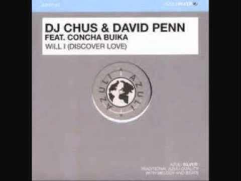 DJ Chus & David Penn ft. Concha Buika - Will I (Discover Love)