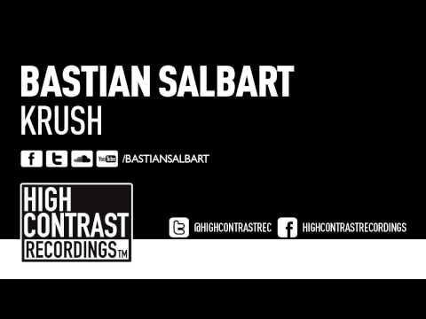 Bastian Salbart - Krush [High Contrast Recordings/Be Yourself Music]