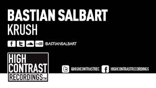 Bastian Salbart - Krush [High Contrast Recordings/Be Yourself Music]