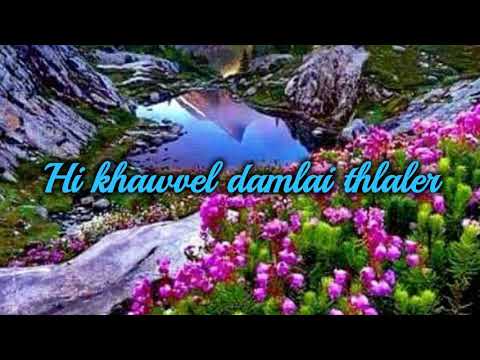 Hi Khawvel Damlai Thlalêr || Nienglawmkim Sungte
