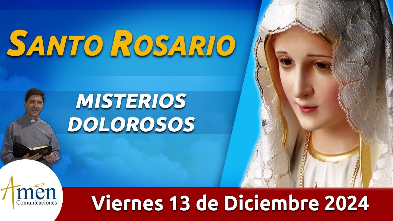 Santo Rosario de Hoy Viernes 13 Diciembre de 2024 l Amen Comunicaciones l Católica l María