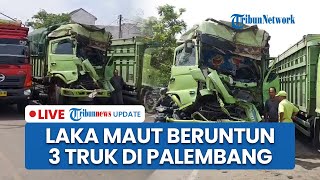 LIVE: Kecelakaan Maut Beruntun 3 Truk di Alang-Alang Lebar Palembang, 1 Pengendara Motor Tewas
