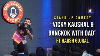 Vicky Kaushal & Bangkok with Dad - Stand Up Co