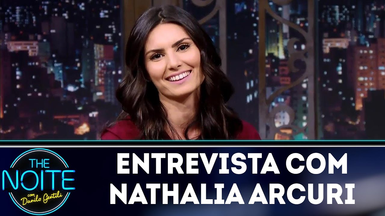 Entrevista com Nathalia Arcuri | The Noite (20/07/18)