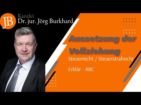 Aussetzung der Vollziehung (Kurzfassung) - RA Dr. jur. Jörg Burkhard
