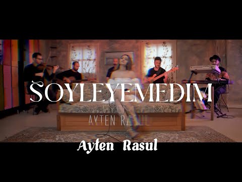 Söyleyemedim - Ayten Rasul