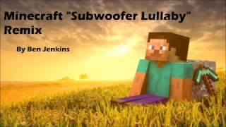 Minecraft - Subwoofer Lullaby Remix [Ben Jenkins]