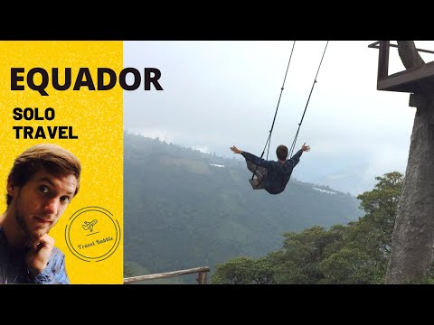 Solo Backpacking in Ecuador | The Best Places to Visit | SOLO TRAVEL HIGHLIGHTS