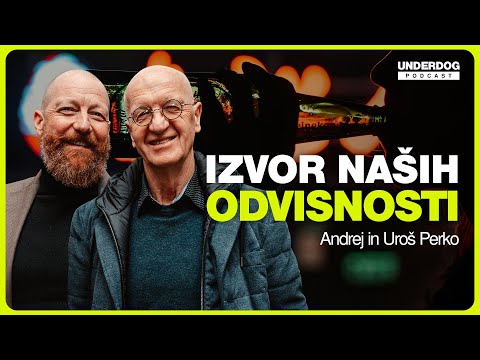 Zdraviti dušo, ne le simptomov odvisnosti - Andrej in Uroš Perko⎜Underdog podcast #129