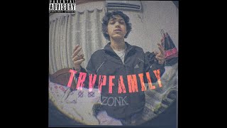 Download lagu Zonk4real - Trvp Family mp3 Download lagu Zonk4real - Trvp Family mp3