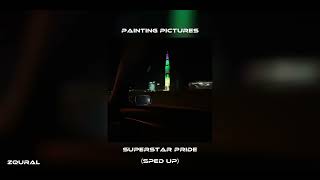 (2 am night still young) Painting Pictures - Superstar Pride (Spedup)