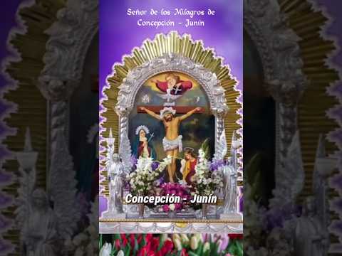 Oración al Señor de los Milagros de Concepción - Junín (Perú) #señordelosmilagros #concepciónjunín