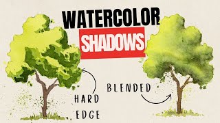 Watercolor Blended Verses Hard Edge Shadows