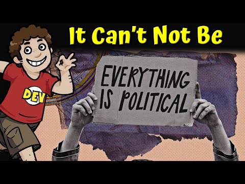 Examining The Phrase "Everything Is Political"