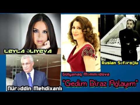 Gulyanaq Memmedova & Nureddin Mehdixanli - Gedim Biraz Aglayim 2020