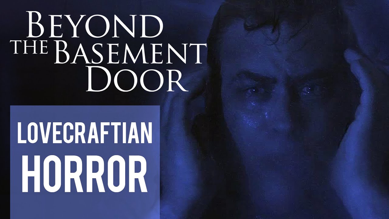 Beyond the Basement Door | Lovecraftian Cosmic Horror - FULL FILM